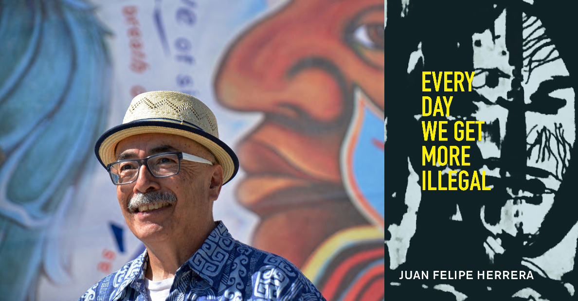 Image of Juan Felipe Herrera and his book, Every Day We Get More Illegal