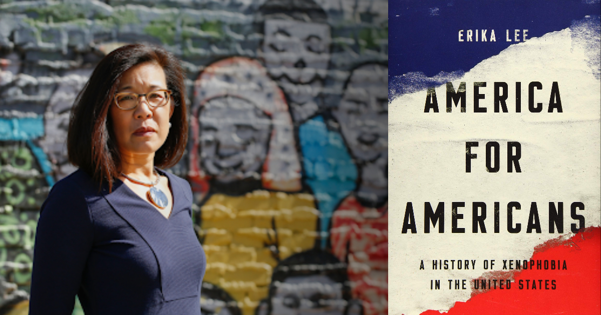 Image of Erika Lee and her book, America for Americans: A History of Xenophobia in the United States